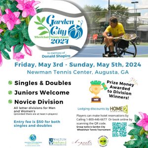 Image is a flyer, at the top is a man in a wheelchair playing tennis.Text reads;Garden City Wheelchair Tennis Tournament in memory of Donald Shapiro.Friday, May 3rd - Sunday, May 5th, 2024 at Newman Tennis Center, Augusta, GA. Singles & Doubles, Novice Division, and
Juniors Welcome! Prize Money Awarded to Division Winners. All letter divisions for Men and Women's
(provided there are at least 4 players)! Entry fee is $50 for both singles and doubles

Lodging discounts by Home 2 Suites. Players can make hotel reservations by Calling 1-800-446-6677 Or book online by scanning the QR code. The group name is Garden City Wheelchair Tennis Tournament