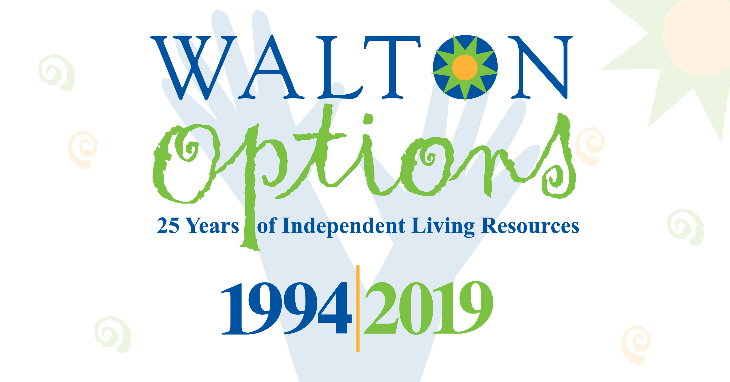Image Header: Walton Options Anniversary Logo with tag line, 25 Years of Independent Living Resources, 1994-2019