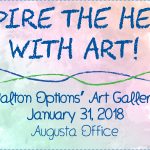 Graphic: background that looks like watercolor multi-colored paint with blue text: Help us inspire the heart, with art! Walton Options Art Gallery, January 31, 2018, Augusta Office