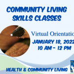 Blue graphic. A circle-shaped image of a pencil sitting on a desk is on the left of the graphic. The text on the graphic reads, "Community Living Skills." Virtual Orientation. January 18, 2022. 10 AM - 12 PM."