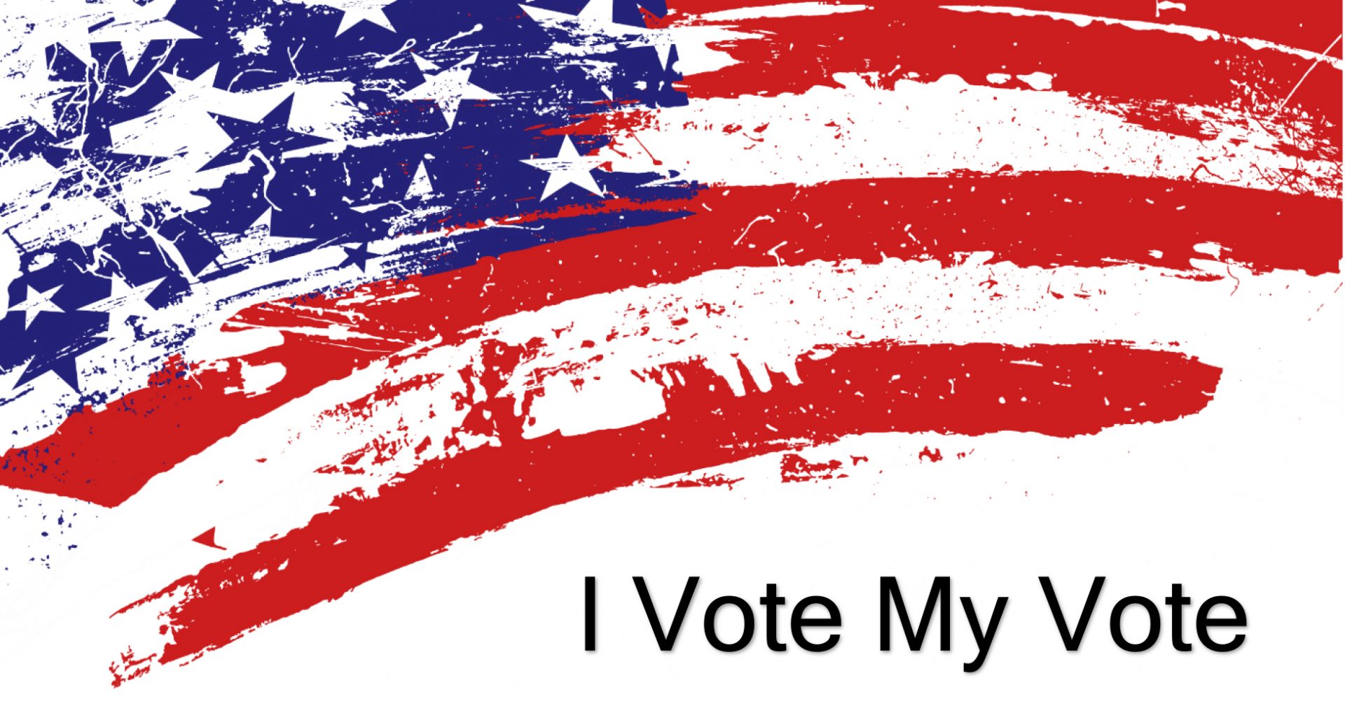 Header graphic: background of paint strokes to look like the American Flag with text in the lower right reading I Vote My Vote