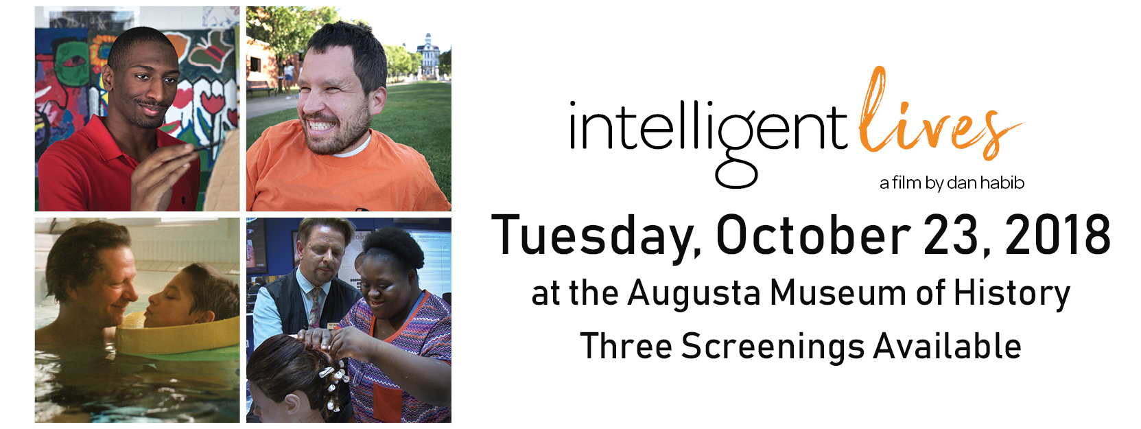 Header banner for Intelligent Lives: to the left is a series of four photos stacked into a square. The photos are stills from the film featuring young men and women. To the right is the Intelligent Lives logo with text below it that reads: Tuesday, October 23, 2018 at the Augusta Museum of History, Three Screenings Available