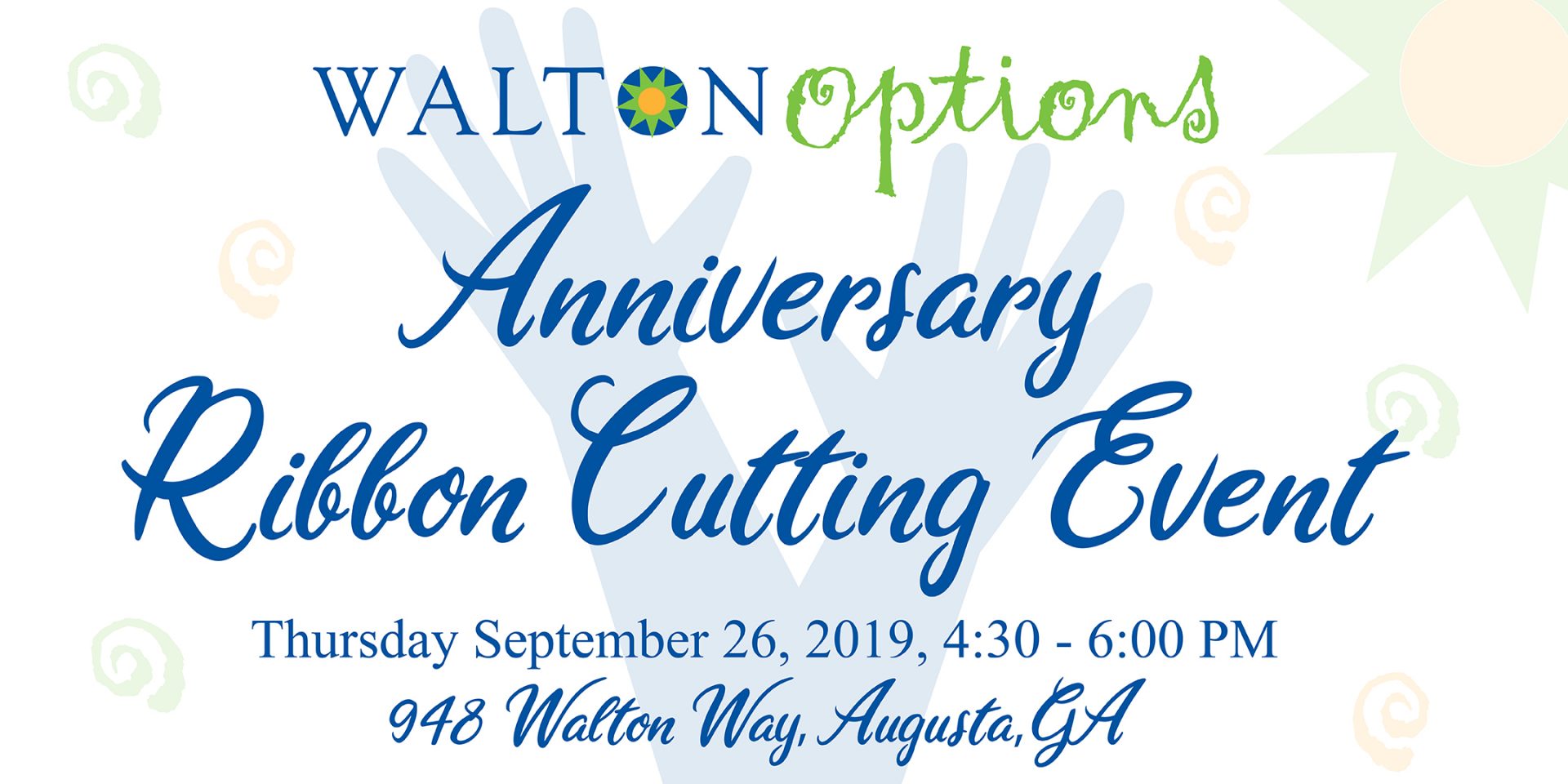 Image: Walton Options anniversary logo at the top of the image. Blue text reads. Anniversary. Ribbon Cutting Event. Thursday. September 26 2019. 4:30 to 6:00PM. 948 Walton Way, Augusta, GA.