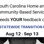 Image: A woman is holding a white posterboard that reads. South Carolina Home and Community Based Services. Needs YOUR feedback on. THE STATEWIDE TRANSITION PLAN. Aug 12 through Sep 13.