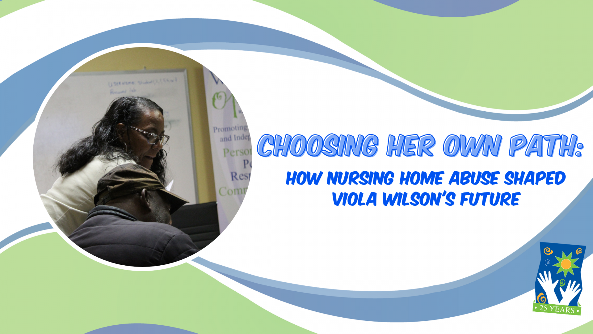 Cover image for article, "Choosing Her Own Path: How Nursing Home Abuse Shaped Viola Wilson's Future